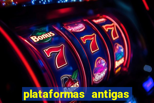 plataformas antigas slots 2023